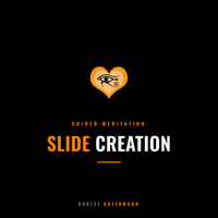 Slide Creation Technique Meditation