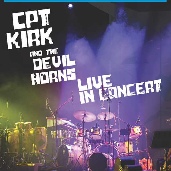 "CPT. Kirk and the Devil Horns" - Live in Concert - Blu-Ray / CD