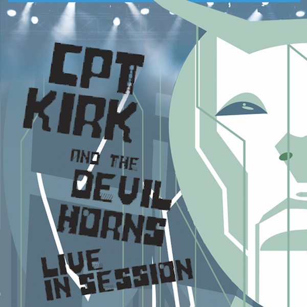 "CPT. Kirk and the Devil Horns" - Live in Session - Blu-Ray / CD
