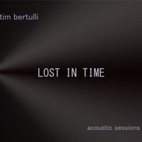 Lost In Time by Tim Bertulli