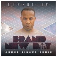 Brand New Day (Ahmed Sirour Remix) by Eugene IV