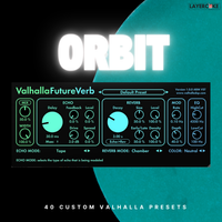 Orbit - Valhalla Futureverb Presets by Layercake Samples