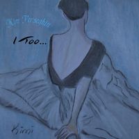 I Too by Kim Perseghin