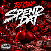 Spend Dat by DJ Collo