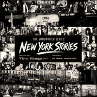 The Songwriter Series: New York Stories - Victor Stranges (solo)  special guests Stu Thomas + Anthea Palmer