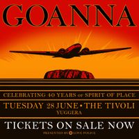Goanna - Celebrating 40 years of 'Spirit of Place’