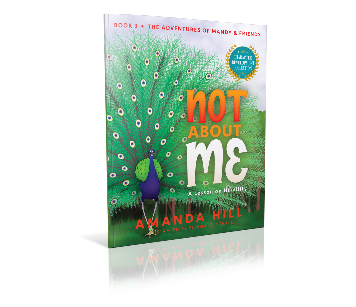 Not About Me: A Lesson on Humility (The Adventures of Mandy & Friends)