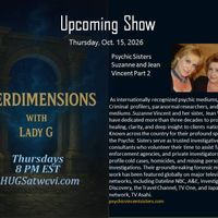 INTERDIMENSIONS With Lady G & Susan & Jean Vincent - Part 2  -    10.15.2026 by HUGS S 41 - 10.15.2025