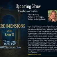 INTERDIMENSIONS With Lady G & Leslie McGuirk - Acclaimed Astrologer  08.13.2026 by HUGS - S37  -  08.13.2026
