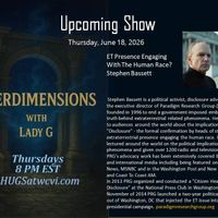 INTERDIMENSIONS With Lady G & Stephen Bassett - The Paradigm Research Group  06.18.2026 by HUGS  S32  - 06.18.2026