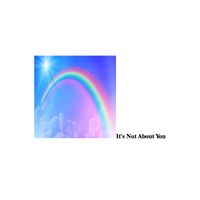 It's Not About You by Tommy Alger