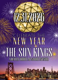 THE SUN KINGS NEW YEAR"S EVE 2026 CONCERT!