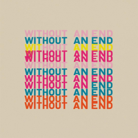 Without An End by Brady Beard