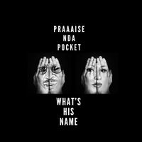 What's His Name by Praise N Da Pocket