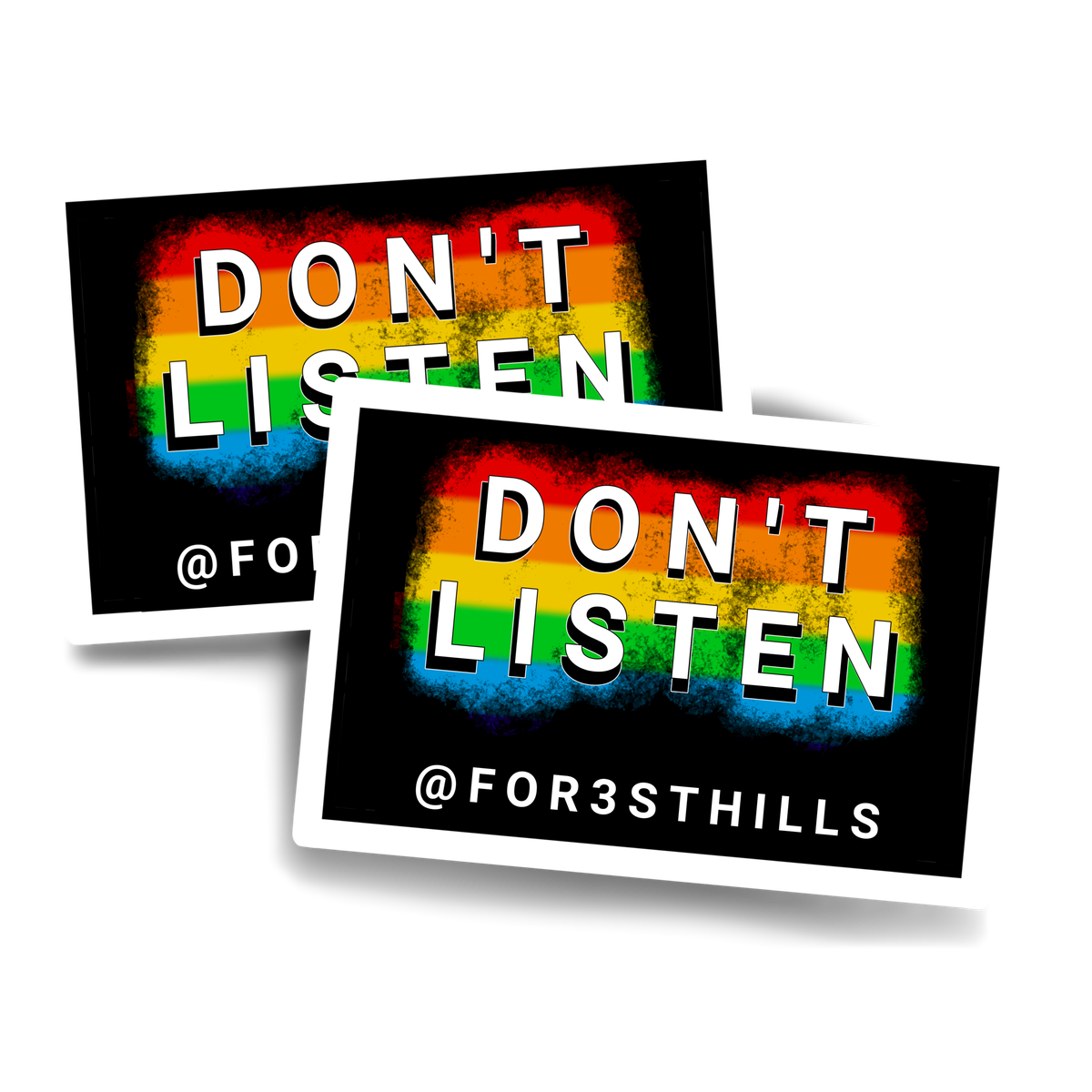 DON'T LISTEN STICKER