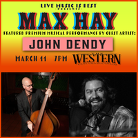 2nd Mondays at The Western Max Hay ft. John Dendy