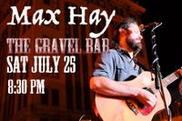 Max Hay @ the Gravel Bar