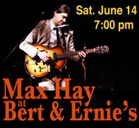 Max Hay Back at Bert & Ernie's!