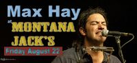 Max Hay at Montana Jack's