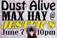 Dust Alive, Max Hay at Jesters