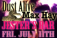 Jester's Bar Presents Max Hay and Dust Alive!