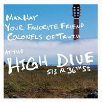 Max Hay, Your Favorite Friend, Colonels of Truth