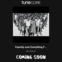 Faamily Over EveryThing by Abu-Bakarr