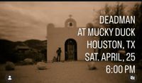 DEADMAN at Mucky Duck, Houston TX