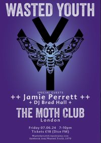 Jamie Perrett supporting Wasted Youth @ Moth Club
