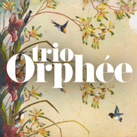 Trio Orphée by Trio Orphée- Markus Kohlprath