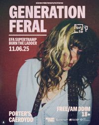 Forté presents: Generation Feral, EFA Supertramp and Burn The Ladder.
