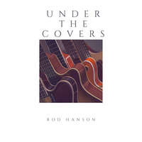 Under the Covers (Bonus Addition) by Rod Hanson