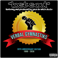 Verbal Gymnastiks / 30th Anniversary  by Lost Soul featuring Juice Da Witch Docta