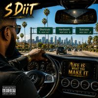 Life Is What U Make It by S DiiT