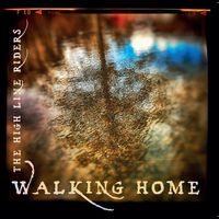 Walking Home by Ed Pettersen and The High Line Riders