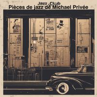 Pièces de jazz de Michael Privée by © ℗ Michael Privée