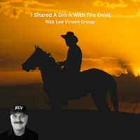 I Shared A Drink With The Devil by Rick Lee Vinson Group