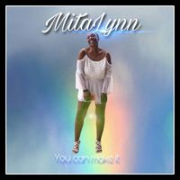 You Can Make It by MitaLynn