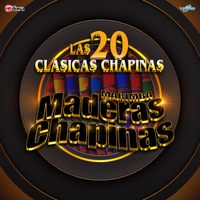 Las 20 Clasicas Chapinas de Marimba Maderas Chapinas