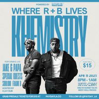 KHEMISTRY R+B WITH JAKE&PAPA