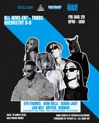 ALL WINS ENT + FRNDS AT KHEMISTRY R+B