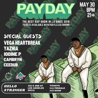 PAYDAY LA W/ VEGA HEARTBREAK | YAZNIA + MORE