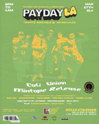 PAYDAY LA: Cali Union Mixtape Release show
