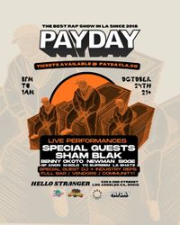 PAYDAY LA WITH SHAM BLAK + SPECIAL GUESTS