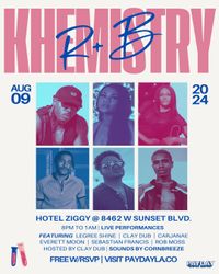 Khemistry R+B w/ LeGree Shine | Sebastian Francis | Clay Dub and more