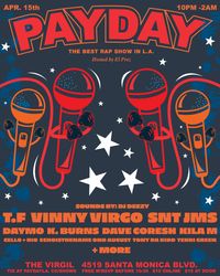 PAYDAY LA w/ T. F, Vinny Virgo, Daymo + more