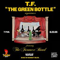 T.F. - THE GREEN BOTTLE EXPERIENCE WITH THE FURNACE BAND PRESENTED BY PAYDAY LA