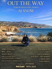 AJ SNOW OUT THE WAY ALBUM RELEASE PARTY
