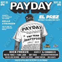 PAYDAY LA W/ NICK FREEZE + EL PREZ BDAY CELEBRATION