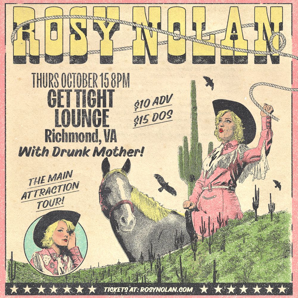 Rosy Nolan live at Get Tight Lounge] in Richmond, VA on Thursday, October 15, 2026Official tour poster graphic.